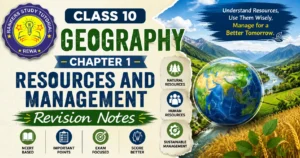 class 10 geography chapter 1 revision notes